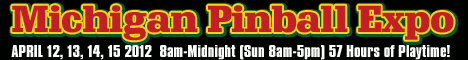 Michigan Pinball Expo - April 12-15, 2012