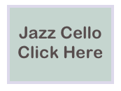 
Jazz Cello
Click Here
