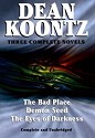 Three Complete Novels: The Bad Place, Demon Seed, The Eyes of Darkness