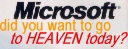 Microsoft: Would you like to go to heaven today?