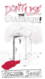 Don't Use the Outhouse